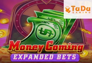 Money Coming Expanded Bets